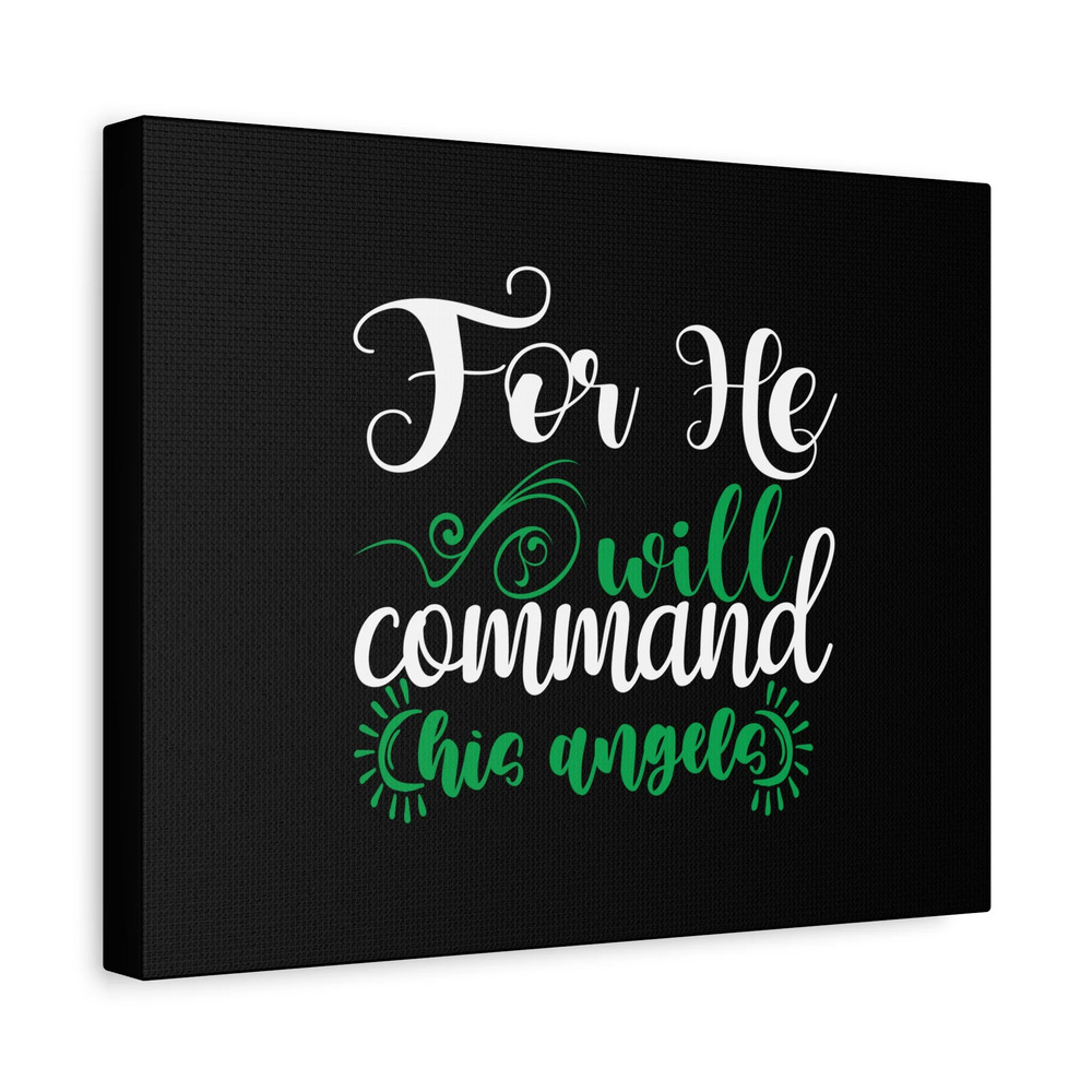 Scripture Canvas For He Will Command His Angels Psalm 91:11 Christian Wall Art